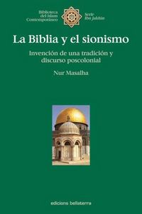 Produktbild: La Biblia y el sionismo : invenci&oacute;n de una tradici&oacute;n y discurso poscolonial