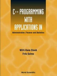 Produktbild: C++ Programming with Applications in Administration, Finance and Statistics (Includes the Standard Template Library)