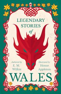 Produktbild: Legendary Stories of Wales - Illustrated by Honor Appleton