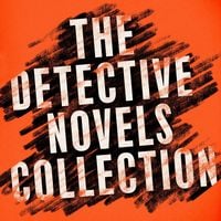 Produktbild: The Detective Novels Collection: 8 Novels and Stories from Arthur Conan Doyle, Edgar Allan Poe, Josephine Tey, & More