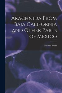 Produktbild: Arachnida From Baja California and Other Parts of Mexico