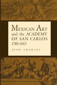 Produktbild: Mexican Art and the Academy of San Carlos, 1785-1915