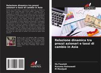 Produktbild: Relazione dinamica tra prezzi azionari e tassi di cambio in Asia