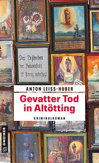 Bild vom Artikel Gevatter Tod in Altötting vom Autor Anton Leiss-Huber