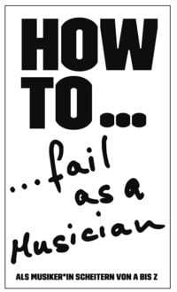 Produktbild: HOW TO... fail as a Musician