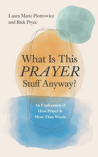 Produktbild: What Is This Prayer Stuff Anyway?