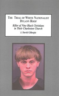 Produktbild: The Trial of White Nationalist Dylann Roof