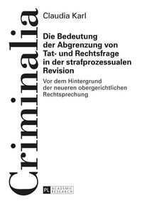 Produktbild: Die Bedeutung der Abgrenzung von Tat- und Rechtsfrage in der strafprozessualen Revision
