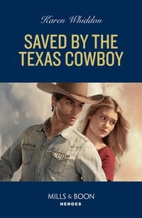 Produktbild: Saved By The Texas Cowboy (Mills & Boon Heroes)