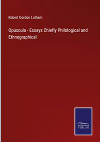 Produktbild: Opuscula - Essays Chiefly Philological and Ethnographical