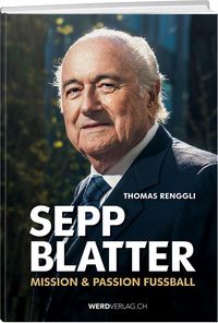 Produktbild: Sepp Blatter &ndash; Mission & Passion Fussball