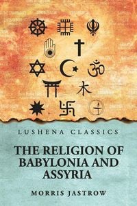 Produktbild: The Religion of Babylonia and Assyria