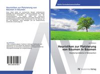 Produktbild: Heuristiken zur Platzierung von B&auml;umen in B&auml;umen