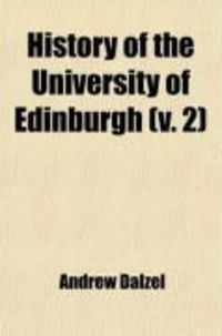 Produktbild: History of the University of Edinburgh (Volume 2); History of the University of Edinburgh [Ed. by D. Laing