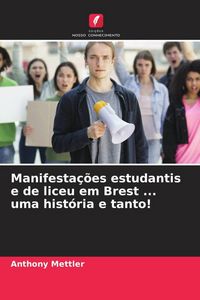 Produktbild: Manifesta&ccedil;&otilde;es estudantis e de liceu em Brest ... uma hist&oacute;ria e tanto!