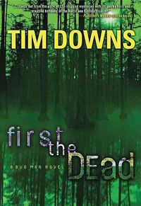 Produktbild: First the Dead: A Bug Man Novel