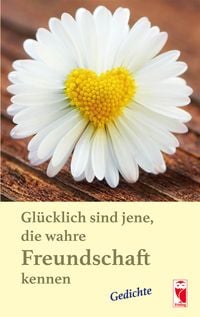 Produktbild: Gl&uuml;cklich sind jene, die wahre Freundschaft kennen