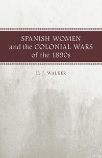Produktbild: Spanish Women and the Colonial Wars of the 1890s