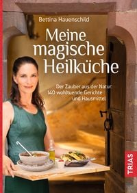 Bild vom Artikel Meine magische Heilküche vom Autor Bettina Hauenschild