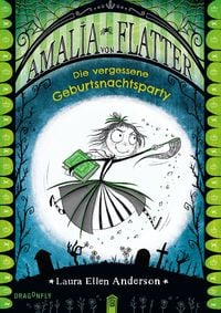 Produktbild: Amalia von Flatter. Die vergessene Geburtsnachtsparty (Band 3)