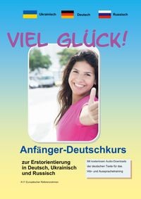 Produktbild: Viel Gl&uuml;ck! Anf&auml;nger-Deutschkurs zur Erstorientierung in Deutsch, Ukrainisch und Russisch