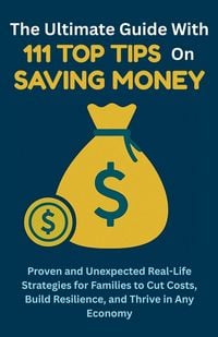 Produktbild: The Ultimate Guide with 111 Top Tips on Saving Money