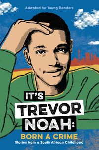 Bild vom Artikel It's Trevor Noah: Born a Crime: Stories from a South African Childhood (Adapted for Young Readers) vom Autor Trevor Noah