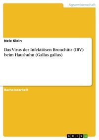 Produktbild: Das Virus der Infekti&ouml;sen Bronchitis (IBV) beim Haushuhn (Gallus gallus)