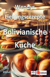 Produktbild: Wendys Lieblingsrezepte - Bolivianische K&uuml;che