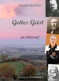 Bild vom Artikel Gottes Geist am Albtrauf vom Autor Christian Buchholz