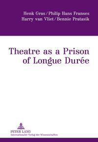 Produktbild: Theatre as a Prison of Longue Dur&eacute;e