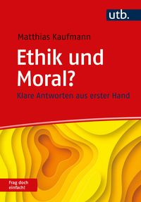 Produktbild: Ethik und Moral? Frag doch einfach!