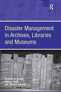 Produktbild: Matthews, G: Disaster Management in Archives, Libraries and