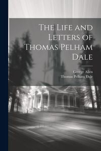 Produktbild: The Life and Letters of Thomas Pelham Dale