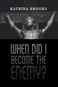 Produktbild: When Did I Become the Enemy?