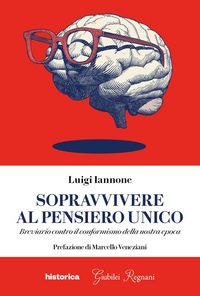 Produktbild: Sopravvivere al pensiero unico. Breviario contro il conformismo della nostra epoca