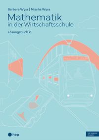 Produktbild: Mathematik in der Wirtschaftsschule - Band 2 (Print inkl. E-Book Edubase, Neuauflage 2026)