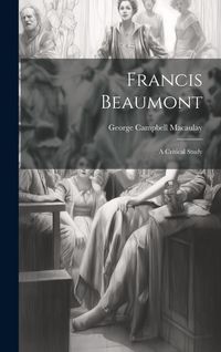 Produktbild: Francis Beaumont: A Critical Study