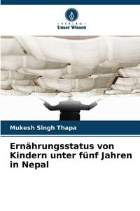 Produktbild: Ern&auml;hrungsstatus von Kindern unter f&uuml;nf Jahren in Nepal