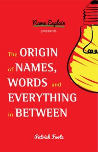 Produktbild: The Origin of Names, Words and Everything in Between