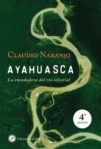 Produktbild: Ayahuasca : la enredadera del r&iacute;o celestial