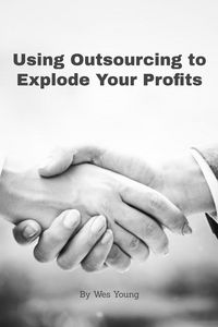 Produktbild: Using Outsourcing to Explode Your Profits