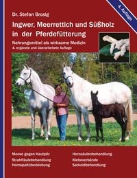 Produktbild: Ingwer, Meerrettich und S&uuml;&szlig;holz in der Pferdef&uuml;tterung