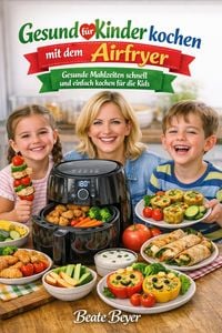 Produktbild: Gesund f&uuml;r Kinder kochen mit dem Airfryer