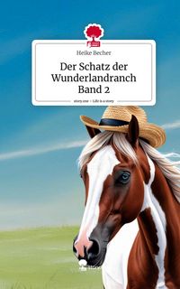 Produktbild: Der Schatz der Wunderlandranch Band 2. Life is a Story - story.one