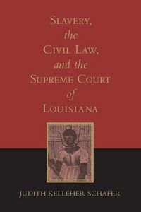 Produktbild: Slavery, the Civil Law, and the Supreme Court of Louisiana (Revised)