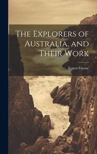 Produktbild: The Explorers of Australia, and Their Work