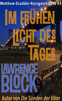Produktbild: Im fr&uuml;hen Licht des Tages (Matthew Scudder Kurzgeschichten, #3)