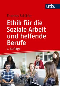 Produktbild: Ethik f&uuml;r die Soziale Arbeit und helfende Berufe