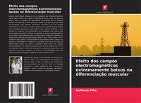Produktbild: Efeito dos campos electromagn&eacute;ticos extremamente baixos na diferencia&ccedil;&atilde;o muscular